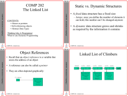 COMP 202 The Linked List Static vs. Dynamic Structures Object