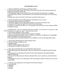Macbeth Quiz Act III 1. Why does Macbeth want Banquo and