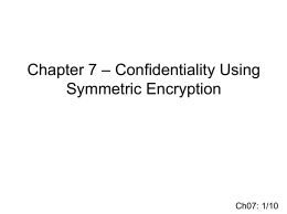 Chapter 7 – Confidentiality Using Symmetric Encryption
