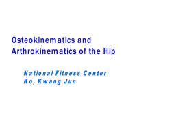 Osteokinematics and Arthrokinematics of the Hip