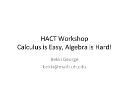 HACT Workshop Calculus is Easy, Algebra is Hard!