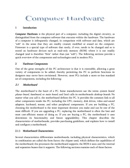 1 Introduction Computer Hardware is the physical part of a computer