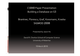 CS848 Paper Presentation p Building a Database on S3 Brantner