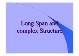 Long Span and complex Structure