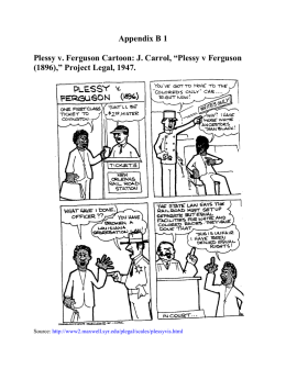 Appendix B 1 Plessy v. Ferguson Cartoon: J. Carrol, “Plessy v