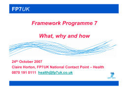FP7UK Framework Programme 7 What, why and how
