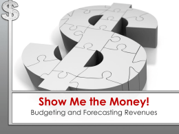 PowerPoint - Show Me the Money! Budgeting and Forecasting