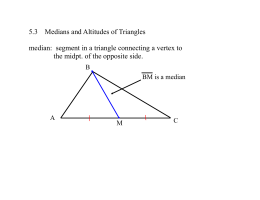 5.3 Medians and Altitudes of Triangles median: segment in a