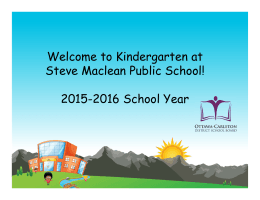 Welcome to Kindergarten at Steve Maclean Public School! 2015
