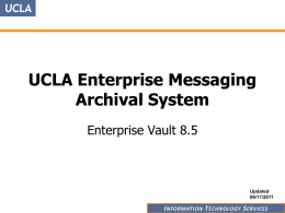 Archiving Using (EV) Enterprise Vault - UCLA