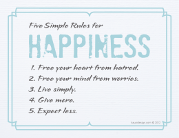 Five Simple Rules for 1. Free your heart from hatred. 2. Free your