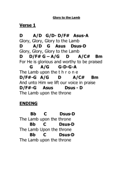 Verse 1 D     A/D   G/D- D/F# Asus-A Glory, Glory, Glory to the Lamb