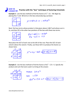 Practice with the “box” technique of factoring trinomials