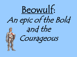 Beowulf: A story of the Bold and the Courageous