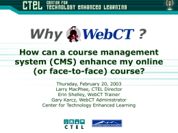 Why WebCT? or How can a course management system enhance