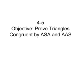 4-5 Objective: Prove Triangles Congruent by ASA and AAS