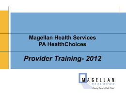 Magellan Health Services PA HealthChoices Provider Training