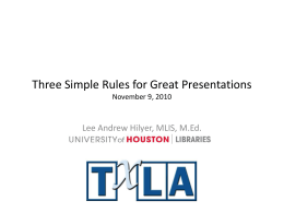 Slides by Lee Hilyer - Texas Library Association