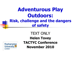 Play Outdoors: Risk, challenge and the dangers of safety