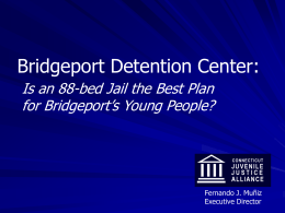 Bridgeport Detention Center - The Connecticut Juvenile Justice