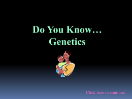 Do You Know… Genetics