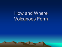 How and Where Volcanoes Form