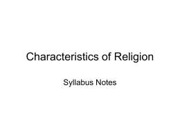 Characteristics of Religion - ncsornatureofreligionandbeliefs