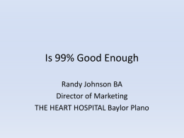 Is 99% Good Enough - Texas Society of Infection Control