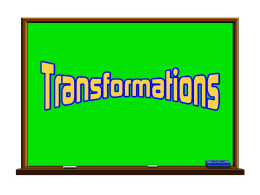 Properties of Transformations