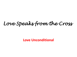 Love Speaks from the Cross Love Unconditional