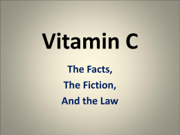 [Powerpoint] Vitamin C. The Facts, The Fiction, And the Law