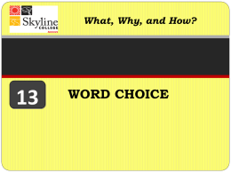 WORD CHOICE What, Why, and How?