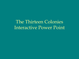 The Thirteen Colonies Interactive Power Point