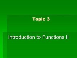 Topic 3 Introduction to Functions II