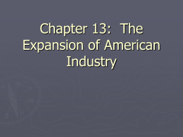 Chapter 13: The Expansion of American Industry