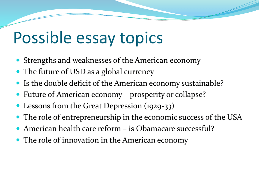 Essay topics. Essay topic a2. Topics for essays in English. American economy кратко.