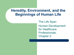 Heredity, Environment, and the Beginnings of Human Life