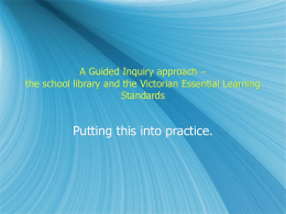 A Guided Inquiry approach - School Library Association of Victoria