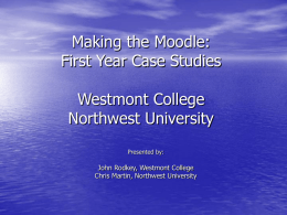 Making the Moodle: First Year Case Studies