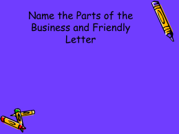 Name the Parts of the Business and Friendly Letter