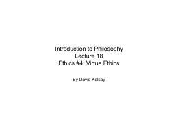 Philosophy 100 Lecture 17 Virtue Ethics