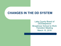 changes in dd system - Lake County Board of DD