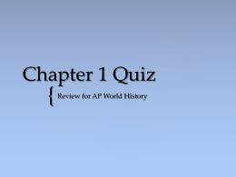 Chapter 1 Quiz - AP WORLD HISTORY