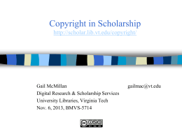 Copyright in Scholarship and Instruction http://scholar.lib.vt.edu