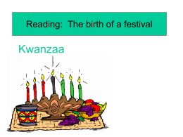 Kwanzaa is a seven-day festival celebrating the culture and history