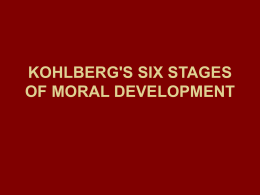 KOHLBERG`S SIX STAGES OF MORAL DEVELOPMENT