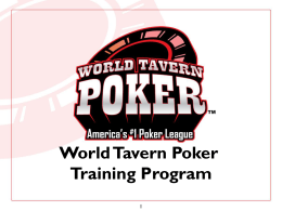 ANSWER is B - World Tavern Poker