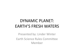 DYNAMIC PLANET: EARTH`S FRESH WATERS