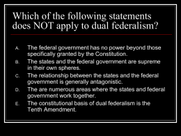 Which of the following statements does NOT apply to dual federalism?