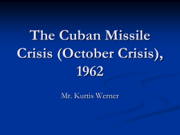 The Cuban Missile Crisis, 1962 - Harry S. Truman Library and